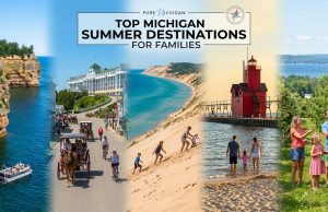Top Michigan Summer Destinations for Families Top Michigan Summer Destinations for Families
